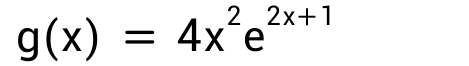 g(x)=4x^2e^(2x+1)