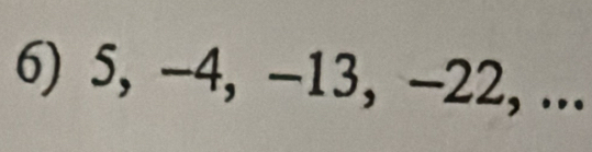 5, −4, −13, -22, ...