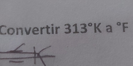 Convertir 313°Ka°F