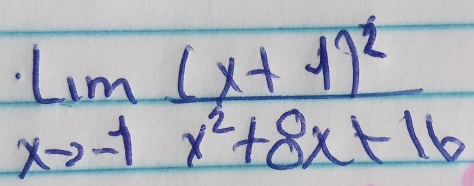 limlimits _xto -1frac (x+1)^2x^2+8x+16