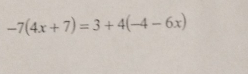 -7(4x+7)=3+4(-4-6x)