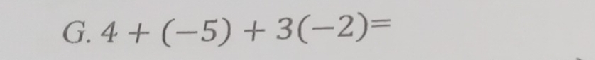 4+(-5)+3(-2)=