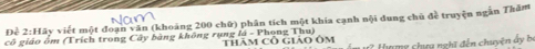 Dề vãy viết một đoạn văn (khoảng 200 chữ) phân tích một khía cạnh nội dung chủ đề truyện ngắn Thăm 
cô giáo ôm (Trích trong Cây bảng không rụng lá - Phong Thu) Thảm cô giao Ôm 
Hươợg chưa nghĩ đến chuyện ấy bị