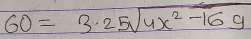 60=3· 25sqrt(4x^2-169)