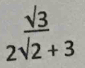  sqrt(3)/2sqrt(2)+3 