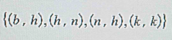  (b,h),(h,n),(n,h),(k,k)