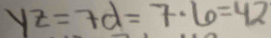 yz=7d=7· 6=42