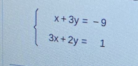 beginarrayl x+3y=-9 3x+2y=1endarray.