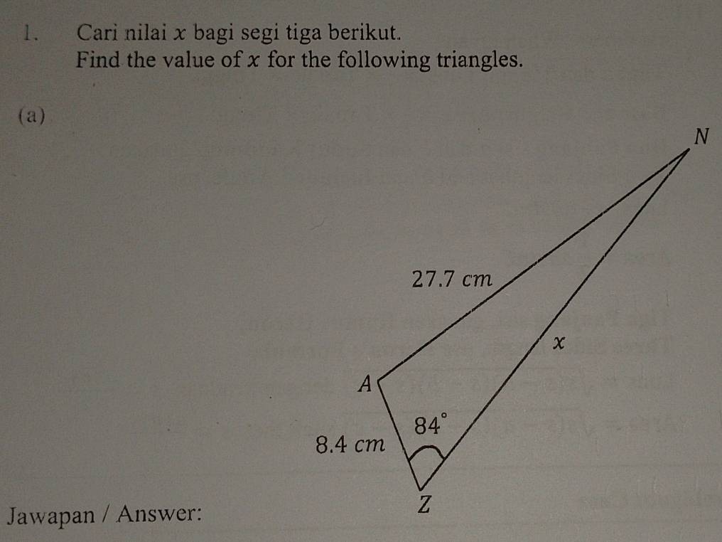 Cari nilai x bagi segi tiga berikut.
Find the value of x for the following triangles.
(a)
Jawapan / Answer: