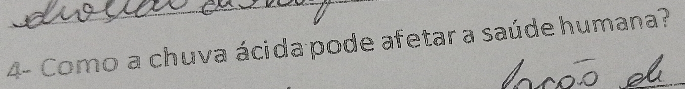 4- Como a chuva ácida pode afetar a saúde humana?