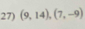 (9,14),(7,-9)