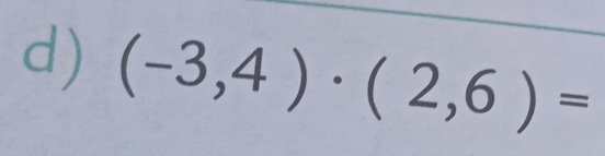 (-3,4)· (2,6)=