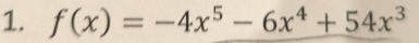 f(x)=-4x^5-6x^4+54x^3