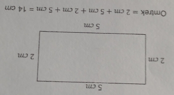 Omtrel =2cm+5cm+2cm+5cm=14cm