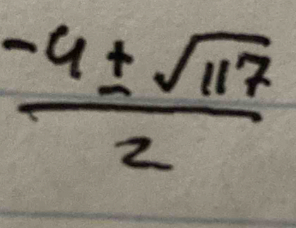  (-4± sqrt(117))/2 