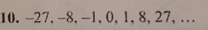 -27, -8, -1, 0, 1, 8, 27,…