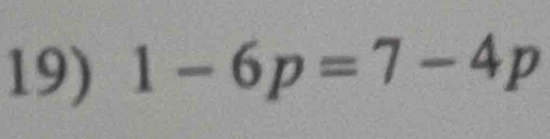 1-6p=7-4p