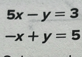 5x-y=3
-x+y=5