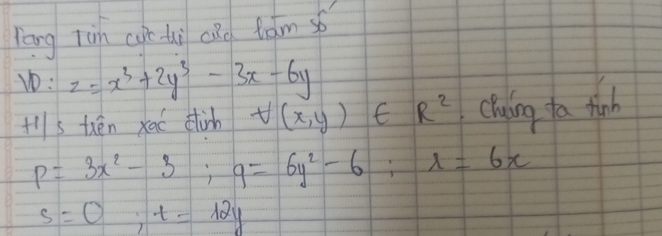 lāng tin cuc tuù cǎd làm só
10:z=x^3+2y^3-3x-6y
+lls thén xaé dinh forall (x,y)∈ R^2 chying fa finh
P=3x^2-3; q=6y^2-6; lambda =6x
s=0, t=12y