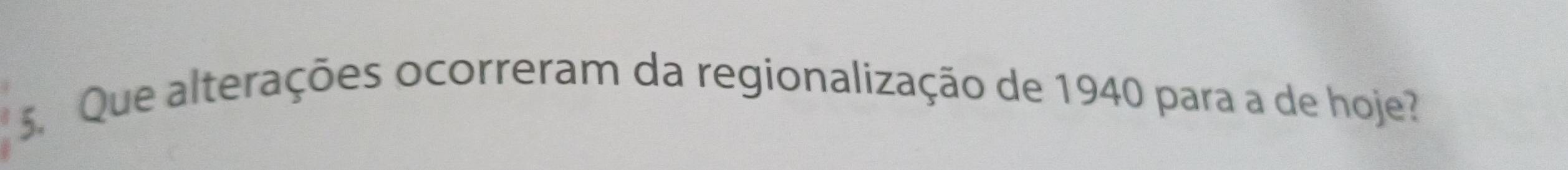 Que alterações ocorreram da regionalização de 1940 para a de hoje?