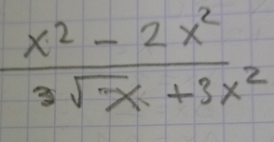  (x^2-2x^2)/3sqrt(x)+3x^2 