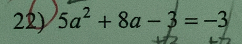 5a^2+8a-3=-3