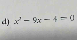 x^2-9x-4=0