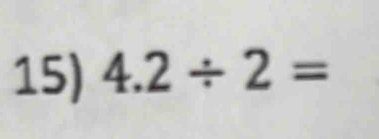 4.2/ 2=