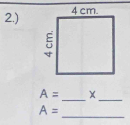 2.) 
__
A= X 
_
A=