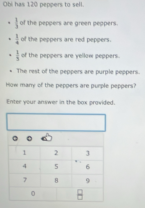 Obi has 120 peppers to sell.
 1/3  of the peppers are green peppers.
 1/4  of the peppers are red peppers.
 1/5  of the peppers are yellow peppers.
The rest of the peppers are purple peppers.
How many of the peppers are purple peppers?
Enter your answer in the box provided.