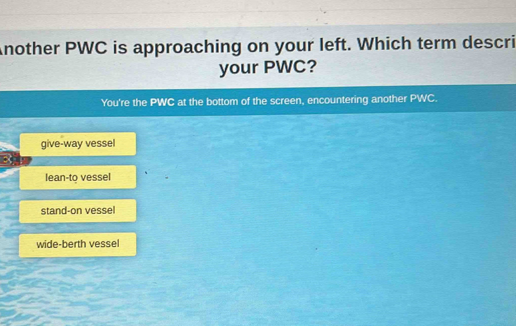 Solved: Another PWC is approaching on your left. Which term descri your ...