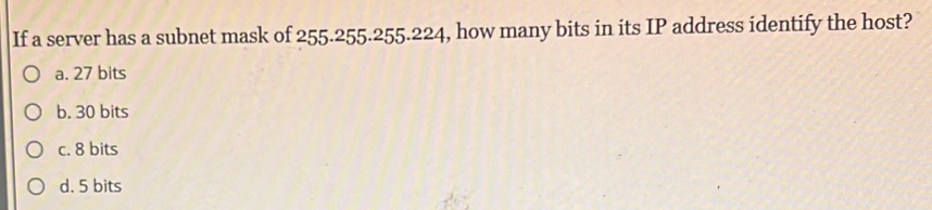 Solved: If a server has a subnet mask of 255.255.255.224, how many bits ...