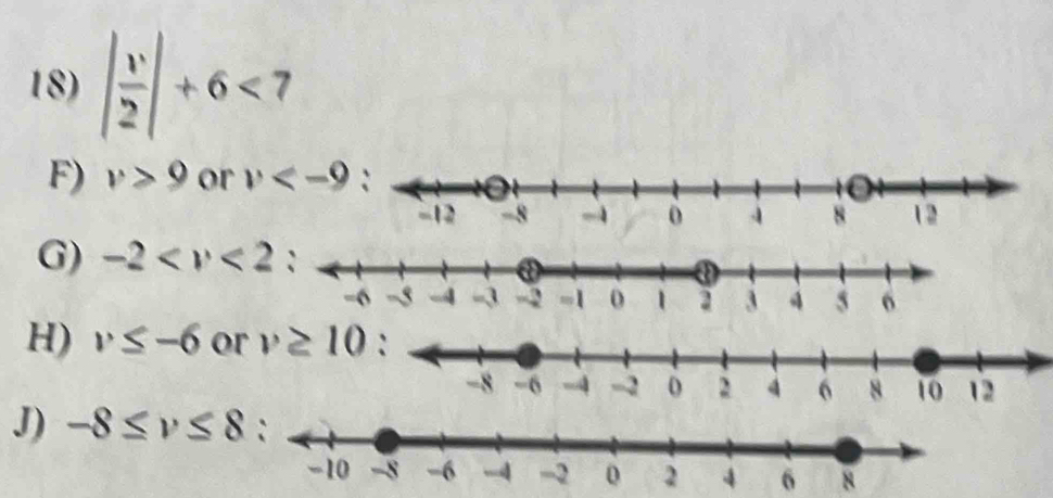 18) | v/2 |+6<7</tex>
F) v>9 or v
G) -2
H) v≤ -6 o
J) -8≤ v≤ 8