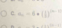 a_n=6· ( 1/3 )^(n-1)
n (1)^(n-1)