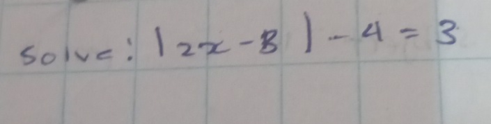 solv C:|2x-3|-4=3