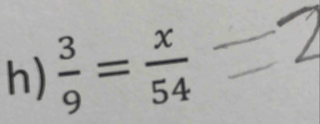  3/9 = x/54 