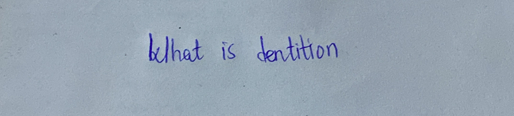 bhat is dentition