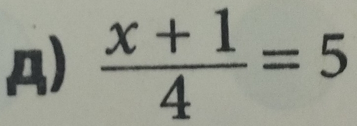  (x+1)/4 =5