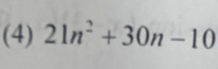 (4) 21n^2+30n-10