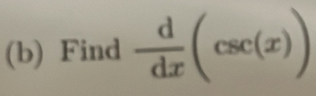 Find  d/dx (csc (x))