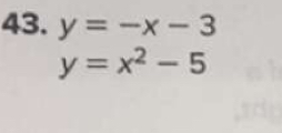 y=-x-3
y=x^2-5