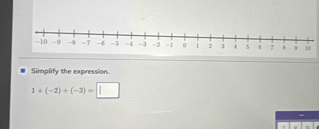 Simplify the expression.
1+(-2)+(-3)=□
-
7 。