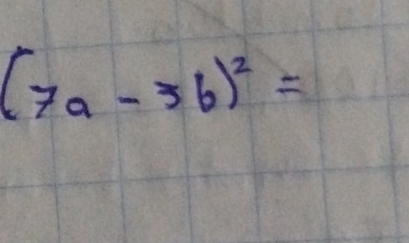 (7a-3b)^2=