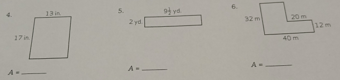 4 5. 9 1/2 yd. 6.
2 yd.

A= _
A= _ 
_ A=