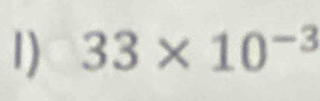 33* 10^(-3)