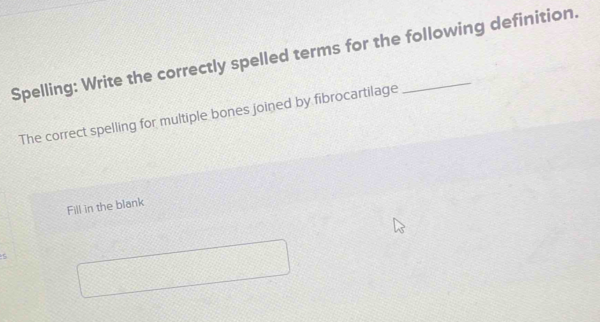 Solved: Spelling: Write the correctly spelled terms for the following ...