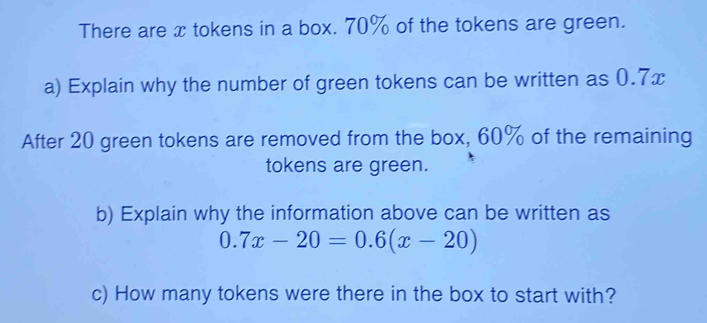 Solved: There are x tokens in a box. 70% of the tokens are green. a ...
