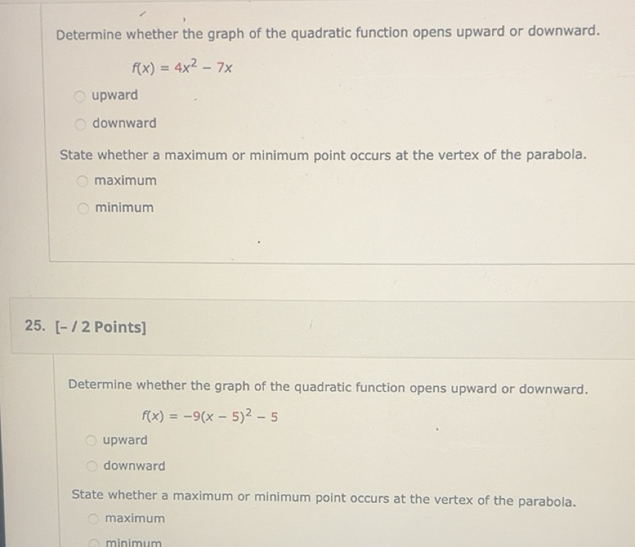 Solved: Determine whether the graph of the quadratic function opens ...