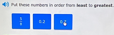 Put these numbers in order from least to greatest.
 5/8  0.2^5