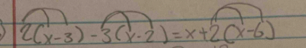 2(x-3)-3(x-2)=x+2(x-6)